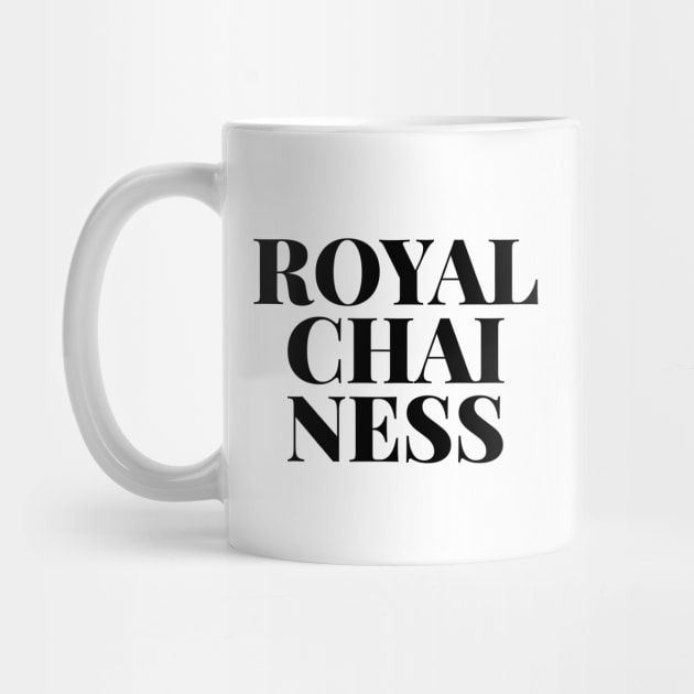 ROYAL CHAI NESS by MadEDesigns